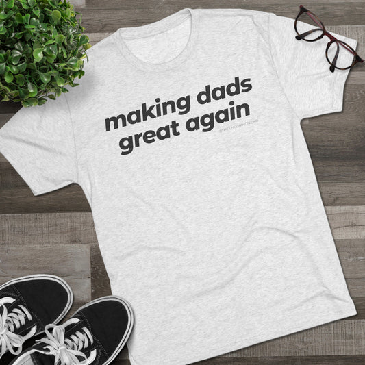 Making Dads Great Again Uncommon 2.0 Tee